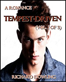 Tempest-Driven: A Romance (Vol. 1 of 3)